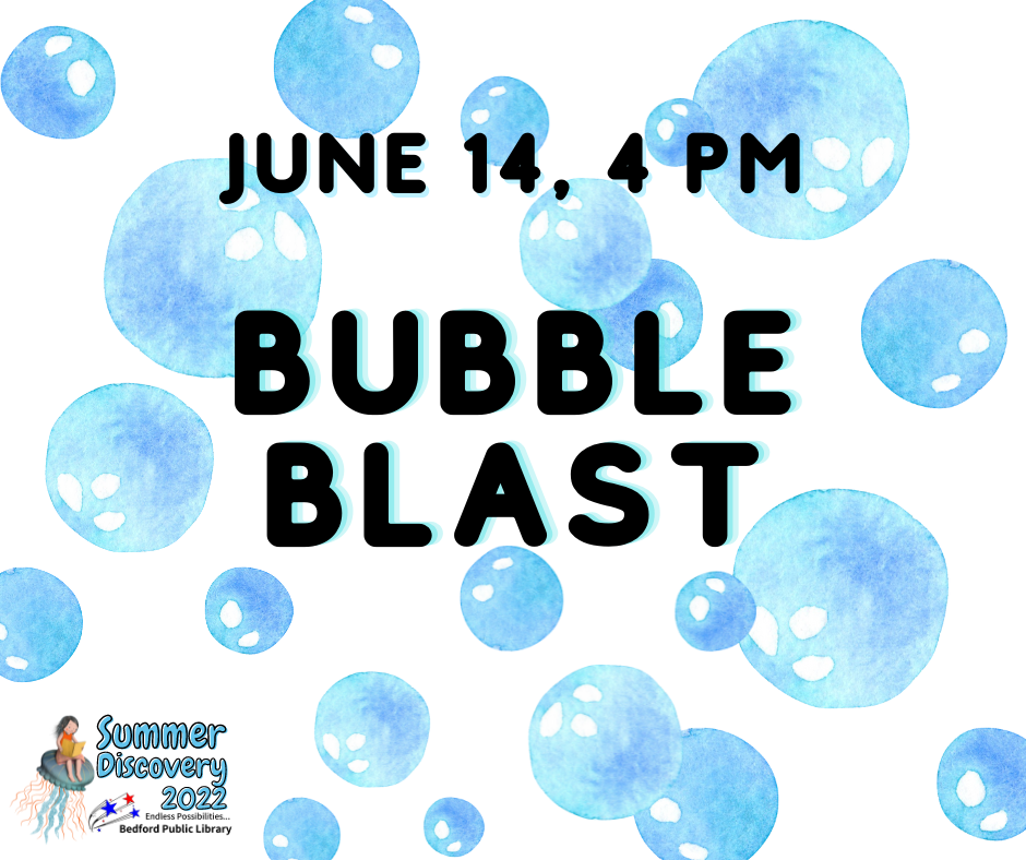June 14 at 4 pm. Bubble Blast.