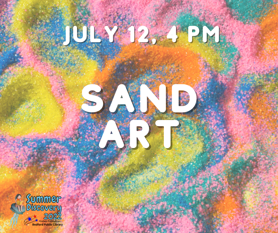 July 12 at 4 pm. Sand Art.