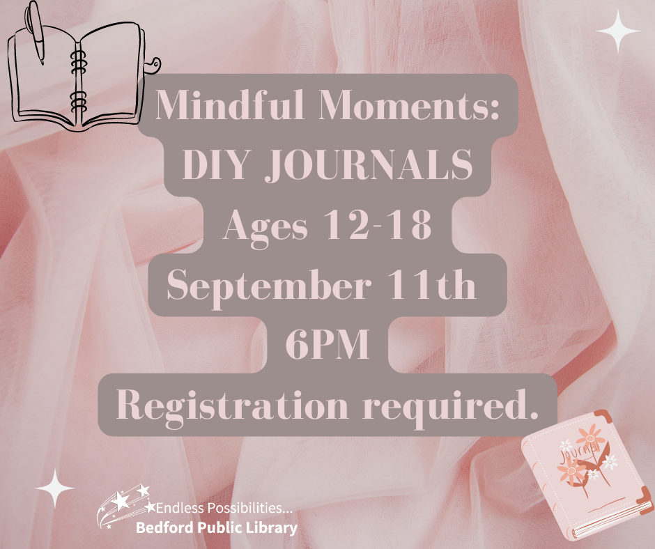 Come join Maddie on September 11th at 6pm to decorate your own journal. We will be discussing different methods of journaling and how journaling can help us mindfully pause in our daily lives. Registration required. Snack provided. Ages 12-18.