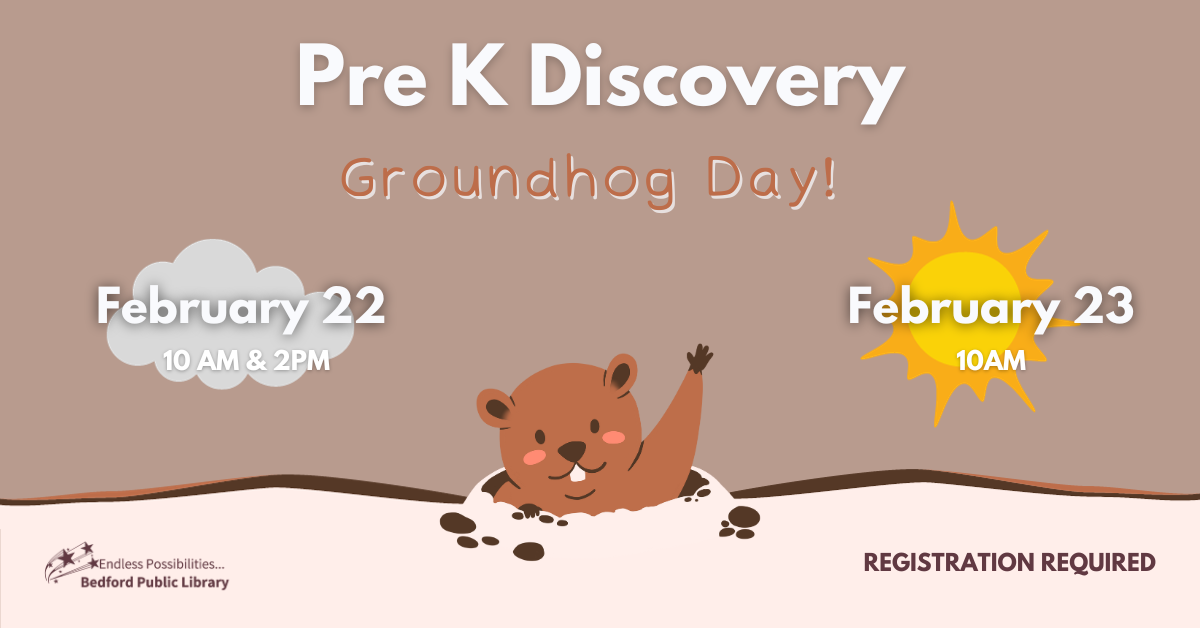 Pre K Discovery: Groundhog Day! Feb 22 at 10am and 2pm; Feb 23rd at 2pm. Ages 3-5