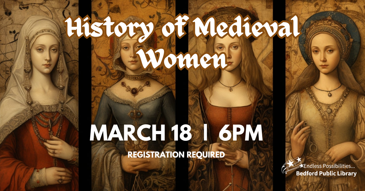 History of Medieval Women on March 18 at 6pm