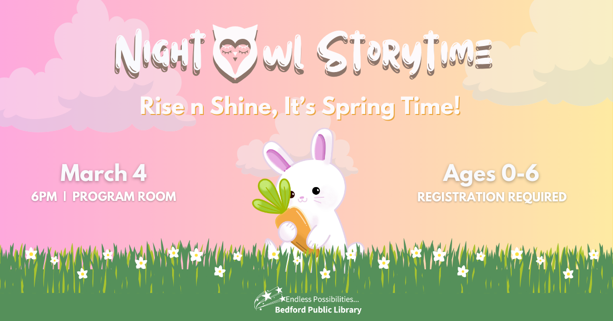 Night Owl Spring Time! March 4 at 6pm; ages 0-6 and families