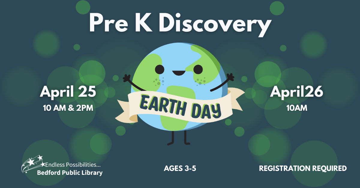 Pre K Discovery Earth Day April 25 at 10am and 2pm and April 26 at 10am