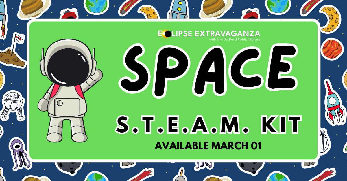 Space STEAM Kit available March 1st on Children & Teen floor