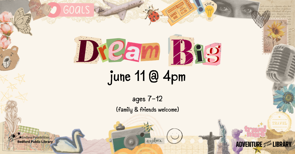Dream Big! on June 11 at 4pm