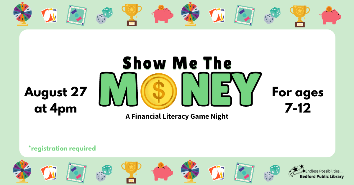Show Me The Money on August 27th at 4pm. Ages 7-12