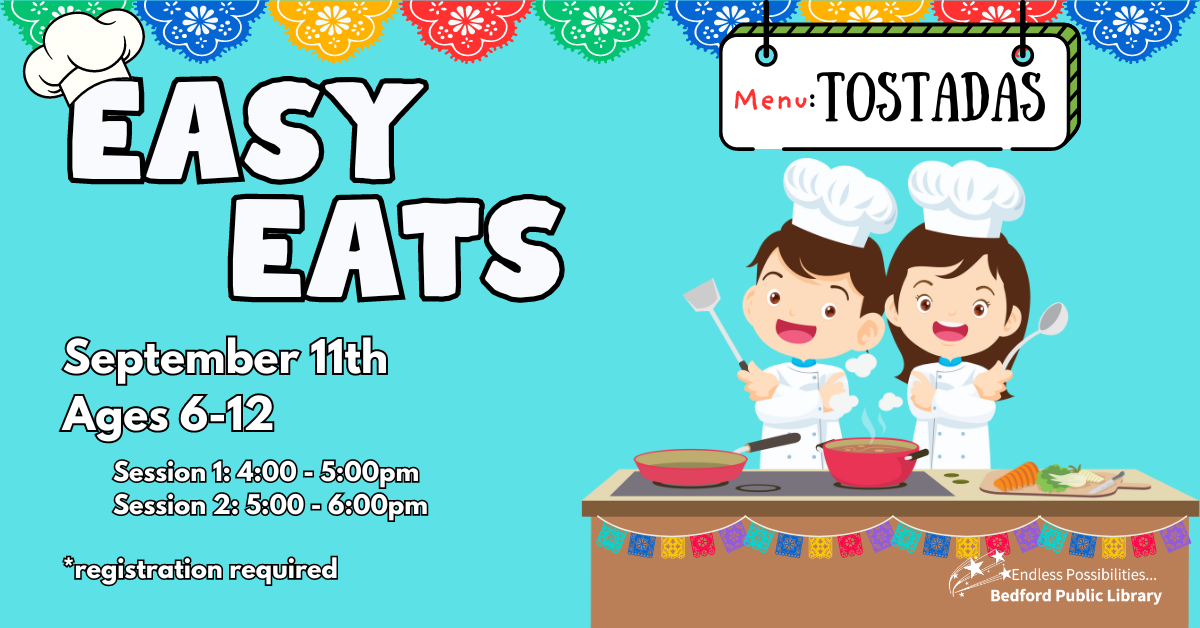 Easy Eats on Sept 11 at 4pm & 5pm. Ages 6-12